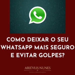 Leia mais sobre o artigo Como deixar seu WhatsApp mais seguro e evitar golpes!