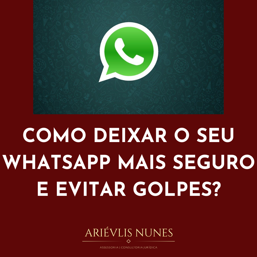 Você está visualizando atualmente Como deixar seu WhatsApp mais seguro e evitar golpes!